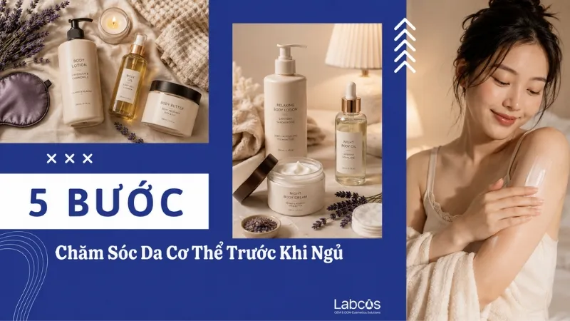 cham-soc-da-co-the-truoc-khi-ngu