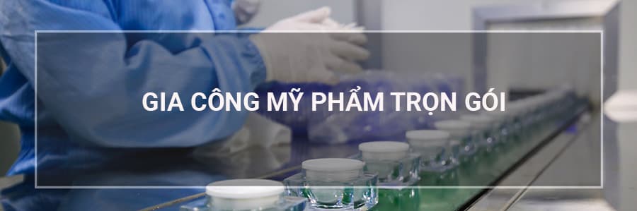 gia công mỹ phẩm trọn gói
